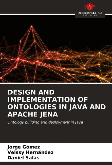 DESIGN AND IMPLEMENTATION OF ONTOLOGIES IN JAVA AND APACHE JENA: Ontology building and deployment in Java