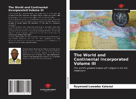 The World and Continental Incorporated Volume III: The worlds greatest empire will collapse in the 3rd millennium