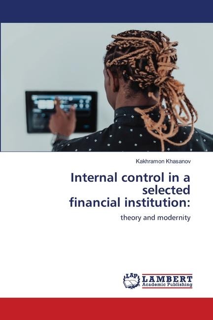 Internal control in a selected financial institution:: theory and modernity