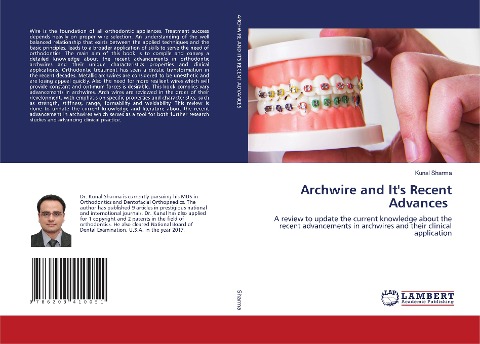 Archwire and Its Recent Advances: A review to update the current knowledge about the recent advancements in archwires and their clinical application