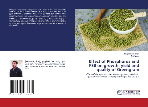 Effect of Phosphorus and PSB on growth, yield and quality of Greengram: Effect of Phosphorus and PSB on growth, yield and quality of Summer Greengram (Vigna radiata L.)