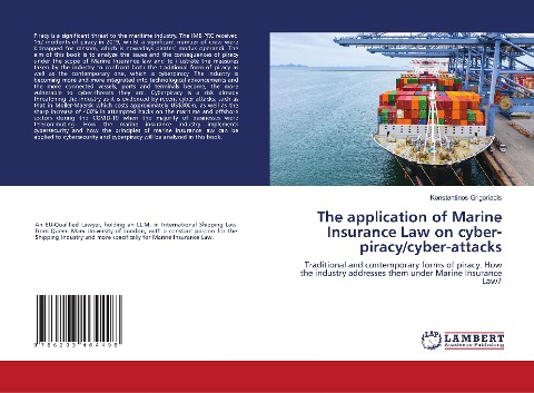 The application of Marine Insurance Law on cyber-piracy/cyber-attacks: Traditional and contemporary forms of piracy. How the industry addresses them under Marine Insurance Law?