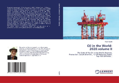 Oil in the World-2020.volume II: The State of the Oil in the World: Reserves, Production, Cosumption Etc., 12 Oil Hierarchs States, Top 169 Oil Fields...