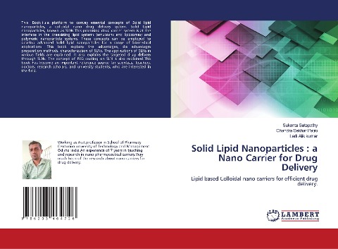 Solid Lipid Nanoparticles : a Nano Carrier for Drug Delivery: Lipid based Colloidal nano carriers for efficient drug delivery.