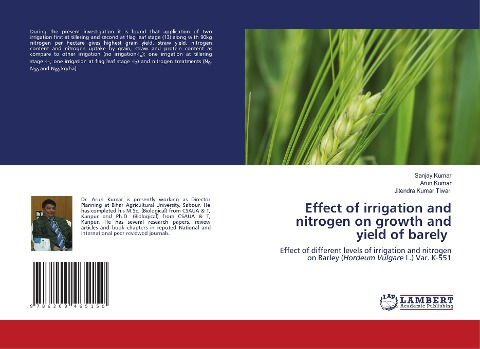 Effect of irrigation and nitrogen on growth and yield of barely: Effect of different levels of irrigation and nitrogen on Barley (Hordeum Vulgare L.) Var. K-551