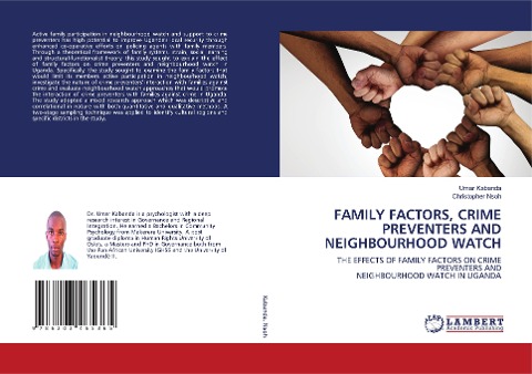 FAMILY FACTORS, CRIME PREVENTERS AND NEIGHBOURHOOD WATCH: THE EFFECTS OF FAMILY FACTORS ON CRIME PREVENTERS ANDNEIGHBOURHOOD WATCH IN UGANDA