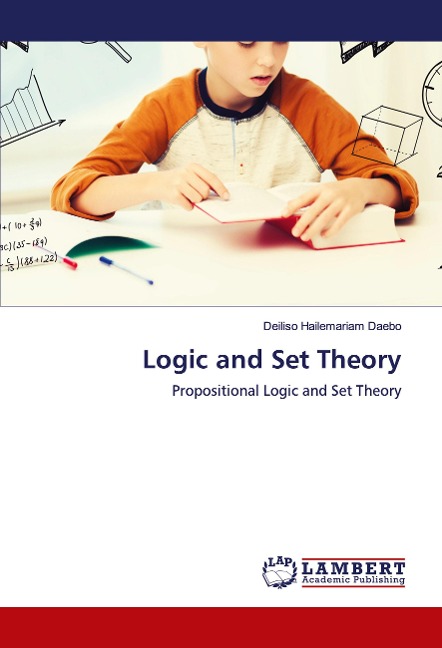 Logic and Set Theory: Propositional Logic and Set Theory