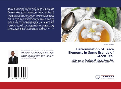 Determination of Trace Elements in Some Brands of Green Tea: A Review on Beneficial Effects on Green Tea Trace Elements & Beneficial Effects on Green Tea