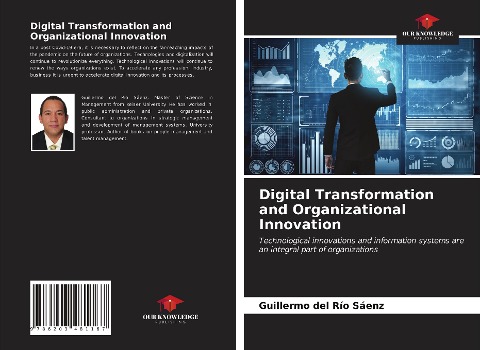 Digital Transformation and Organizational Innovation: Technological innovations and information systems are an integral part of organizations