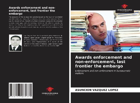 Awards enforcement and non-enforcement, last frontier the embargo: Enforcement and non-enforcement in bureaucratic matters