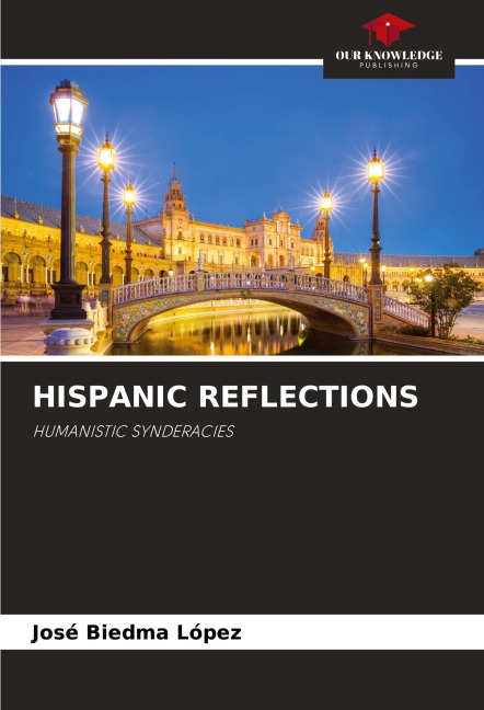 HISPANIC REFLECTIONS: HUMANISTIC SYNDERACIES