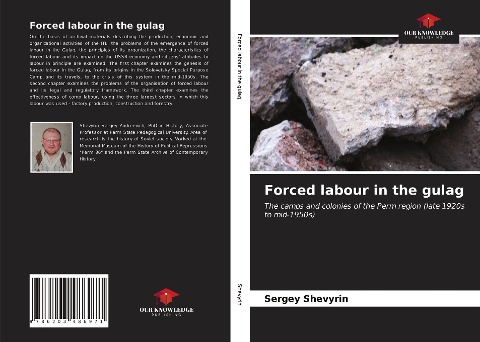 Forced labour in the gulag: The camps and colonies of the Perm region (late 1920s to mid-1950s)