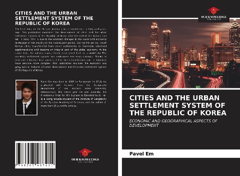 CITIES AND THE URBAN SETTLEMENT SYSTEM OF THE REPUBLIC OF KOREA: ECONOMIC AND GEOGRAPHICAL ASPECTS OF DEVELOPMENT