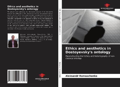 Ethics and aesthetics in Dostoyevskys ontology: Reconstructing the history and historiography of non-classical ontology