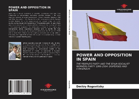 POWER AND OPPOSITION IN SPAIN: THE PEOPLES PARTY AND THE SPAIN SOCIALIST WORKERS PARTY 1996-2004: DISPENSES AND CONSENSUS