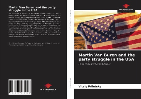 Martin Van Buren and the party struggle in the USA: Personality, politics and history