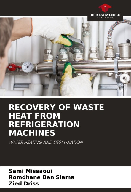 RECOVERY OF WASTE HEAT FROM REFRIGERATION MACHINES: WATER HEATING AND DESALINATION