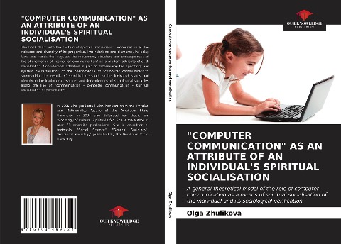 COMPUTER COMMUNICATION AS AN ATTRIBUTE OF AN INDIVIDUALS SPIRITUAL SOCIALISATION: A general theoretical model of the role of computer communication as a means of spiritual socialisation of the individual and its sociological verification