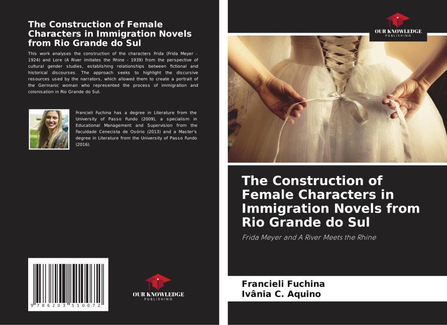 The Construction of Female Characters in Immigration Novels from Rio Grande do Sul: Frida Meyer and A River Meets the Rhine