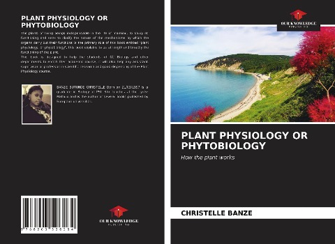 PLANT PHYSIOLOGY OR PHYTOBIOLOGY: How the plant works