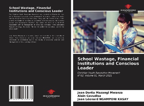 School Wastage, Financial Institutions and Conscious Leader: Christian Youth Revolution MovementN°02, Volume 01, March 2021