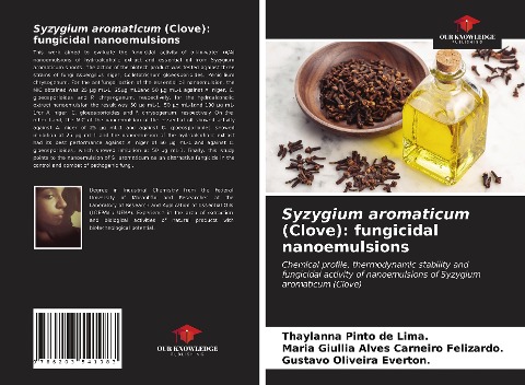Syzygium aromaticum (Clove): fungicidal nanoemulsions: Chemical profile, thermodynamic stability and fungicidal activity of nanoemulsions of Syzygium aromaticum (Clove)