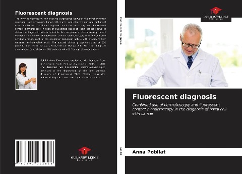 Fluorescent diagnosis: Combined use of dermatoscopy and fluorescent contact biomicroscopy in the diagnosis of basal cell skin cancer