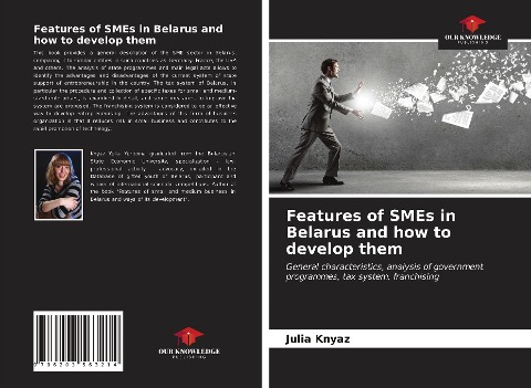 Features of SMEs in Belarus and how to develop them: General characteristics, analysis of government programmes, tax system, franchising