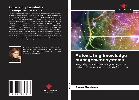 Automating knowledge management systems: Integrating automated knowledge management systems into an organisations production process