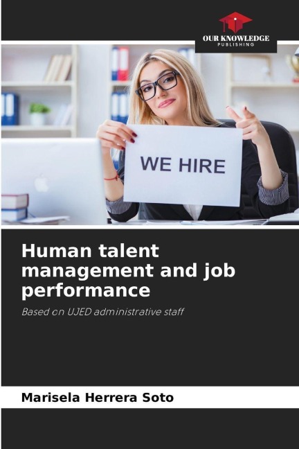 Human talent management and job performance: Based on UJED administrative staff