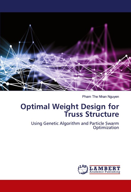 Optimal Weight Design for Truss Structure: Using Genetic Algorithm and Particle Swarm Optimization