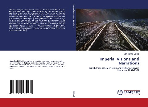Imperial Visions and Narrations: British Imperialism in India and Its Reflections in Literature 1857-1947