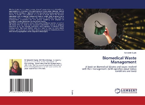 Biomedical Waste Management: A book on Biomedical Wastes and issues involved with their management. (With specifics about Indian conditions and laws)