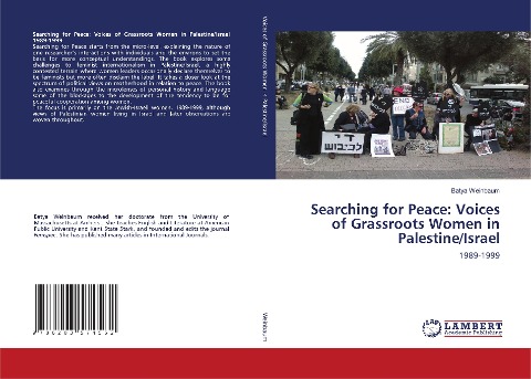 Searching for Peace: Voices of Grassroots Women in Palestine/Israel: 1989-1999