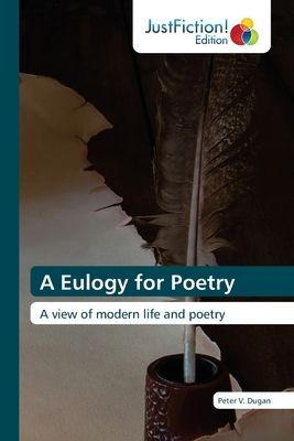 A Eulogy for Poetry: A view of modern life and poetry