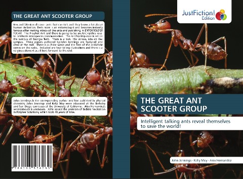 THE GREAT ANT SCOOTER GROUP: Intelligent talking ants reveal themselves to save the world!