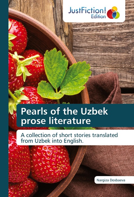 Pearls of the Uzbek prose literature: A collection of short stories translated from Uzbek into English.