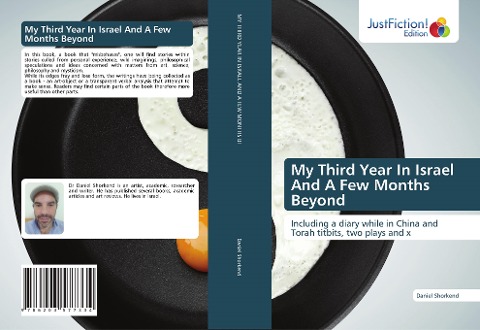 My Third Year In Israel And A Few Months Beyond: Including a diary while in China and Torah titbits, two plays and x