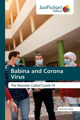 Babina and Corona Virus: The Monster Called Covid-19