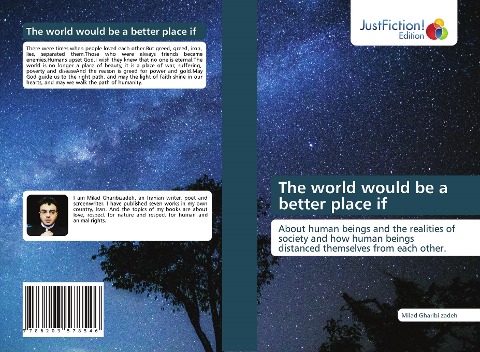 The world would be a better place if: About human beings and the realities of society and how human beings distanced themselves from each other.