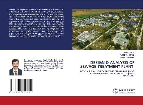 DESIGN & ANALYSIS OF SEWAGE TREATMENT PLANT: DESIGN & ANALYSIS OF SEWAGE TREATMENT PLANT BY USING MEMBRANE BIO-REACTOR [MBR] RECYCLING