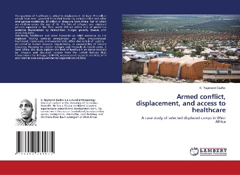 Armed conflict, displacement, and access to healthcare: A case study of selected displaced camps in West Africa