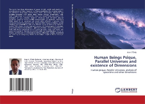 Human Beings Psique, Parallel Universes and existence of Dimensions: Human psique, Parallel Universes, analysis of spacetime and other dimensions