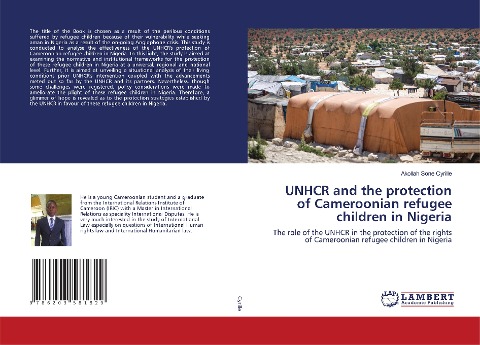 UNHCR and the protection of Cameroonian refugee children in Nigeria: The role of the UNHCR in the protection of the rights of Cameroonian refugee children in Nigeria