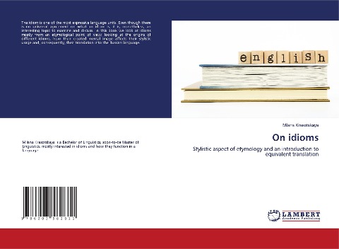 On idioms: Stylistic aspect of etymology and an introduction to equivalent translation