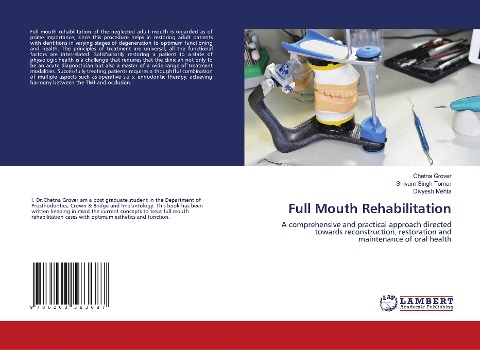 Full Mouth Rehabilitation: A comprehensive and practical approach directed towards reconstruction, restoration and maintenance of oral health