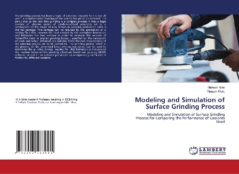 Modeling and Simulation of Surface Grinding Process: Modeling and Simulation of Surface Grinding Process for Comparing the Performance of Coolants Used