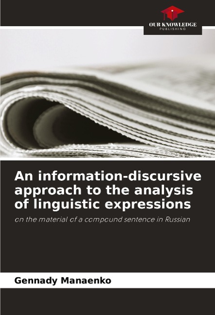 An information-discursive approach to the analysis of linguistic expressions: on the material of a compound sentence in Russian