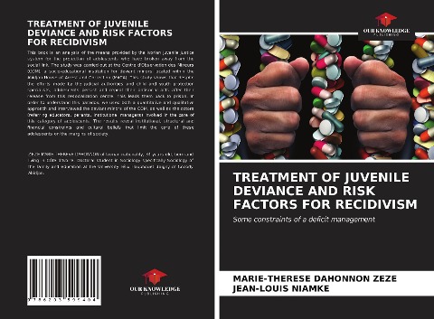 TREATMENT OF JUVENILE DEVIANCE AND RISK FACTORS FOR RECIDIVISM: Some constraints of a deficit management