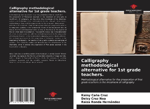 Calligraphy methodological alternative for 1st grade teachers.: Methodological alternative for the preparation of first grade teachers in the treatment of calligraphy